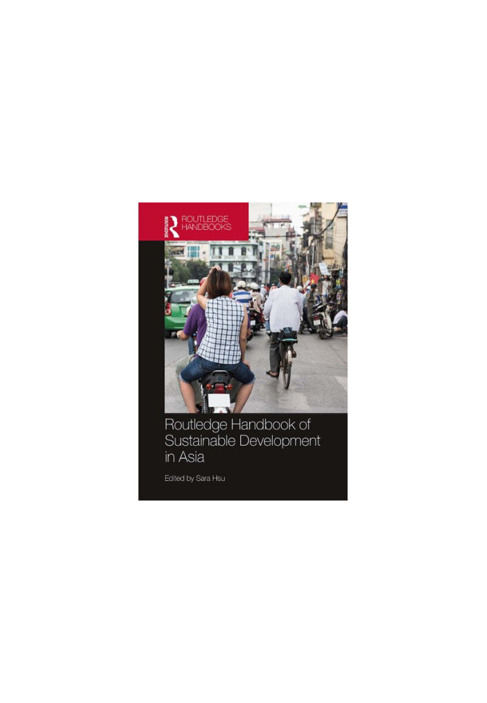 Routledge Handbook of Sustainable Development in Asia