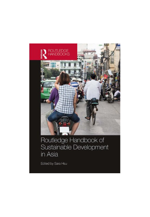 Routledge Handbook of Sustainable Development in Asia