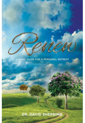 Renew: A Basic Guide for a Personal Retreat