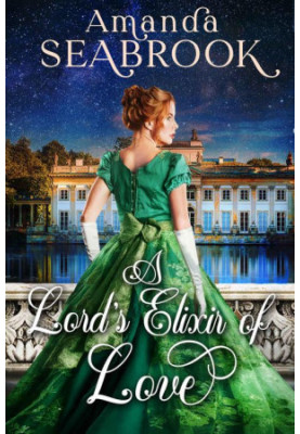 A Lord's Elixir Of Love: A Historical Regency Romance