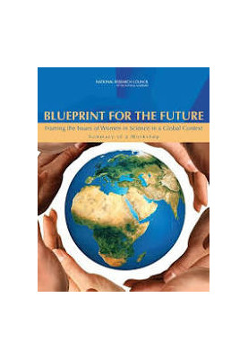 Blueprint For The Future : Framing The Issues Of Women In Science In A Global Context
