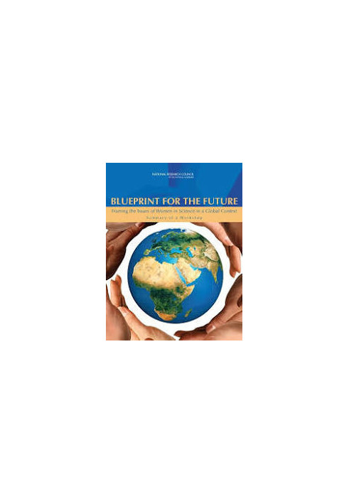 Blueprint For The Future : Framing The Issues Of Women In Science In A Global Context