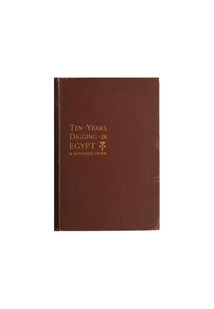 Десять років розкопок в Єгипті, 1881-1891