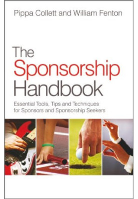The Sponsorship Handbook : Essential Tools, Tips and Techniques for Sponsors and Sponsorship Seekers