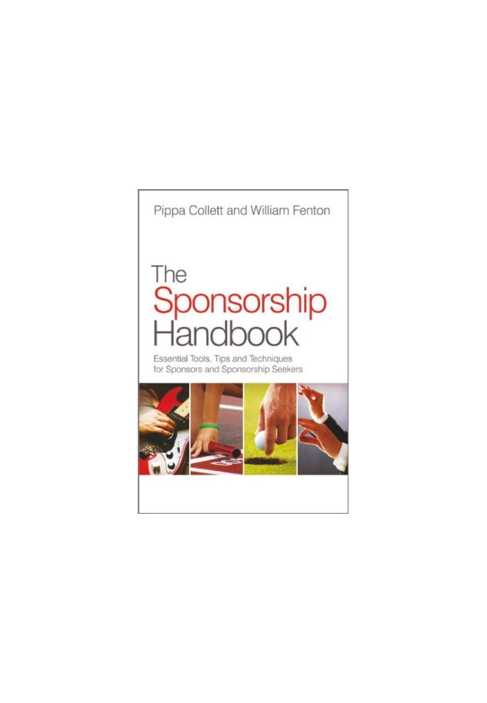 The Sponsorship Handbook : Essential Tools, Tips and Techniques for Sponsors and Sponsorship Seekers