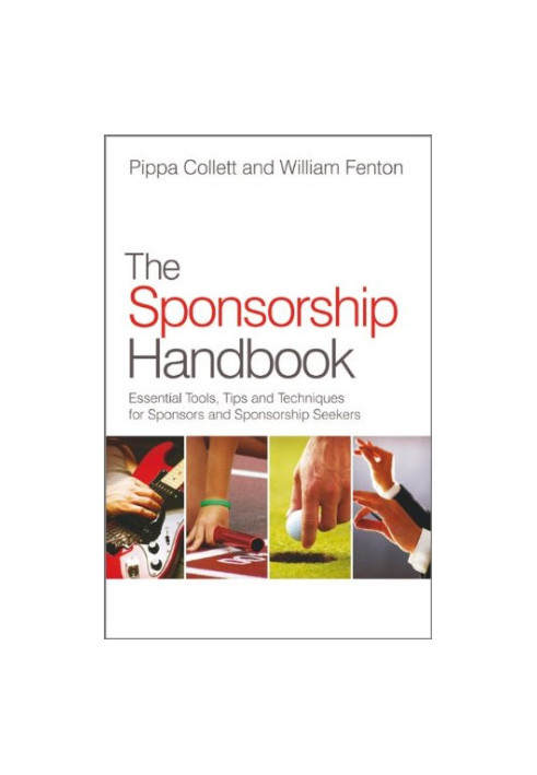 The Sponsorship Handbook : Essential Tools, Tips and Techniques for Sponsors and Sponsorship Seekers