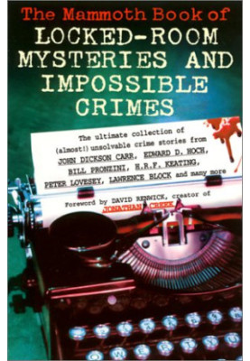 The Mammoth Book of Locked-Room Mysteries and Impossible Crimes