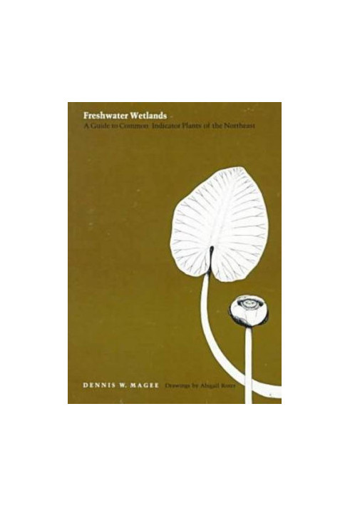 Freshwater Wetlands  - A Guide to Common Indicator Plants of the Northeast