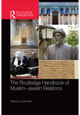 The Routledge Handbook of Muslim-Jewish Relations
