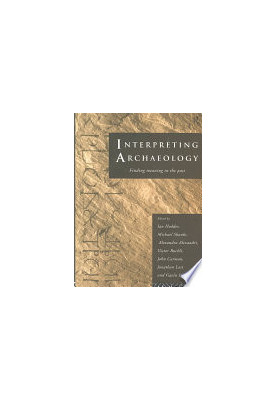 Interpreting Archaeology: Finding Meaning in the Past