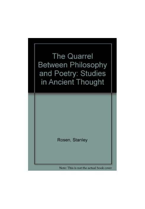 The quarrel between poetry and philosophyh : studies in ancient thought /Stanley Rosen