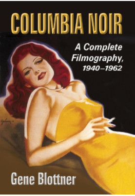 Columbia noir: a complete filmography, 1940-1962