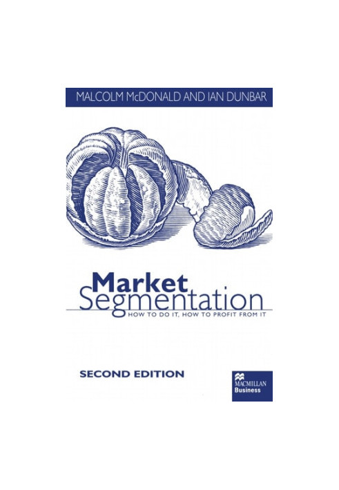 Market Segmentation: How to Do it, How to Profit from It, Second Edition
