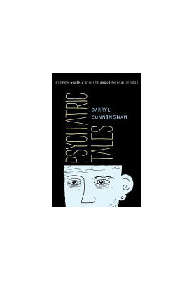 Psychiatric Tales: Eleven Graphic Stories About Mental Illness