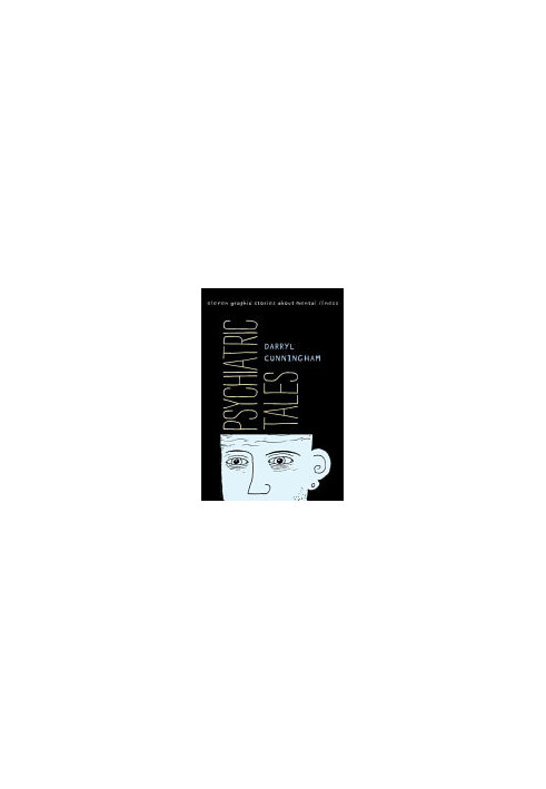 Psychiatric Tales: Eleven Graphic Stories About Mental Illness