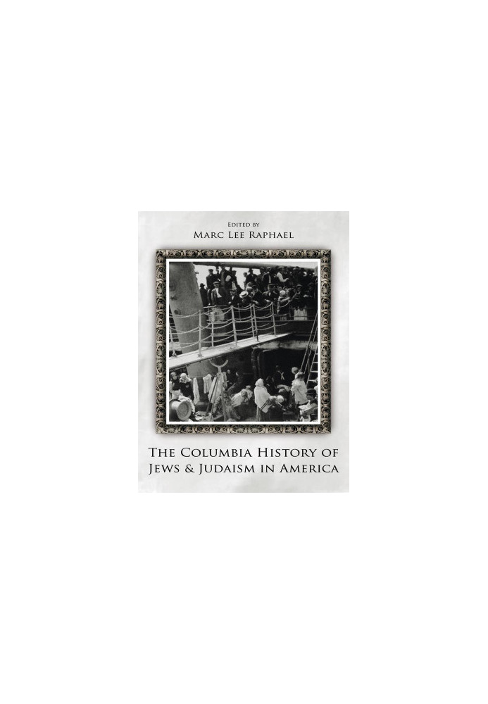 The Columbia History of Jews and Judaism in America