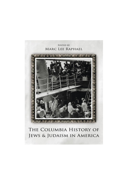 The Columbia History of Jews and Judaism in America