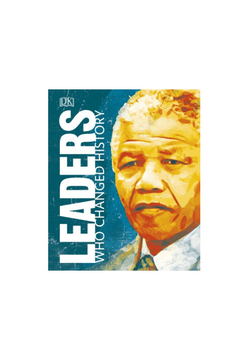 REMARKABLE LIVES: Leaders Who Changed History