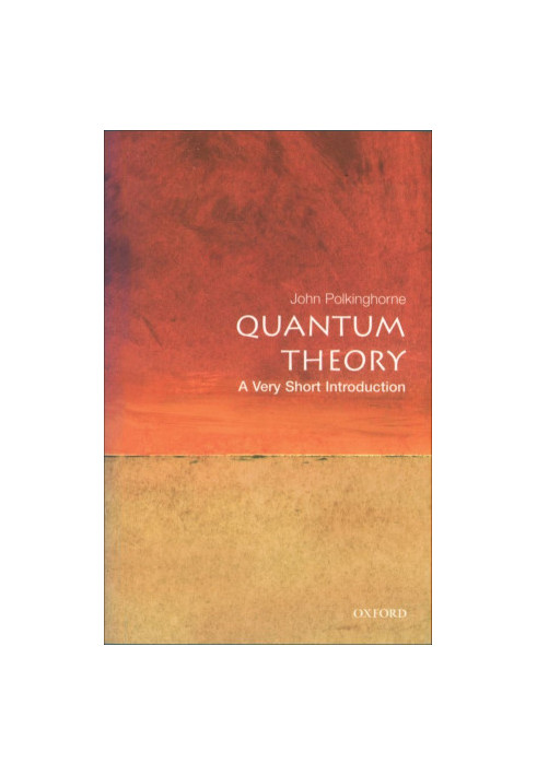 Quantum Theory: A Very Short Introduction