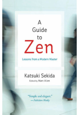 A guide to Zen: lessons in meditation from a modern master