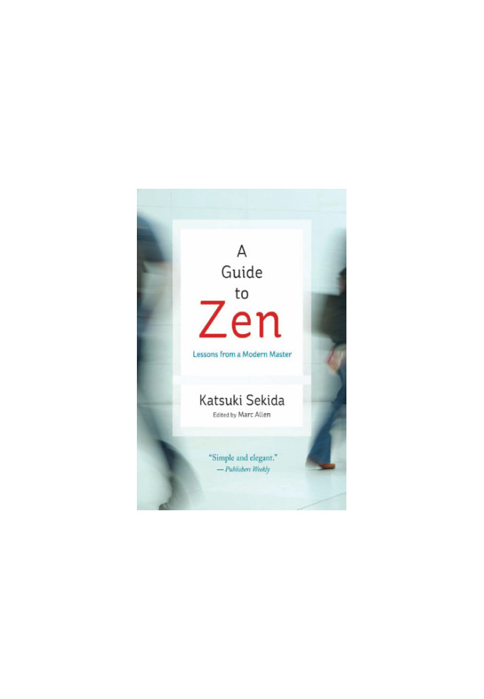 A guide to Zen: lessons in meditation from a modern master