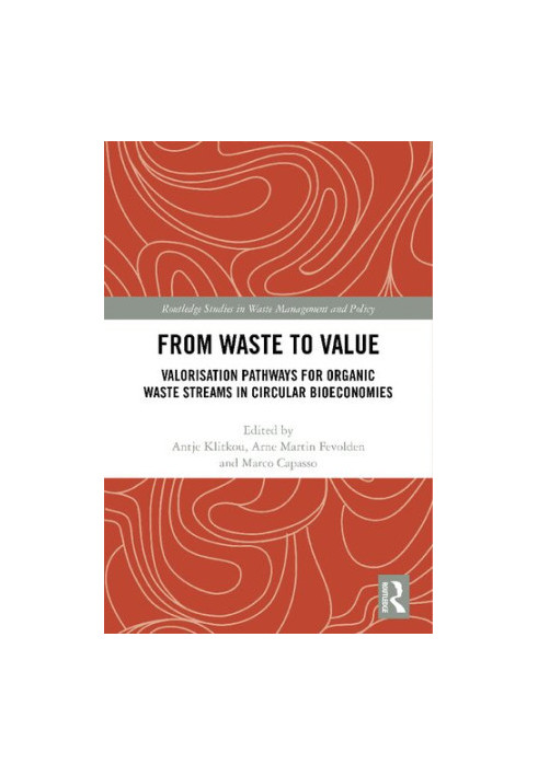 From Waste to Value: Valorisation Pathways for Organic Waste Streams in Circular Bioeconomies
