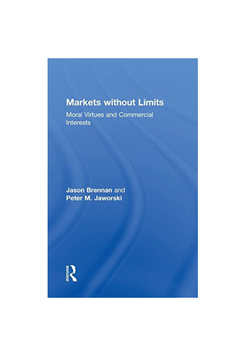Markets without limits : moral virtues and commercial interests