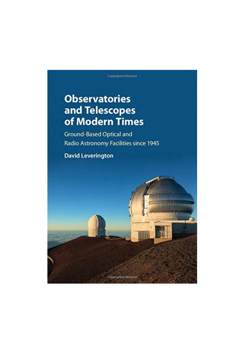 Observatories and Telescopes of Modern Times: Ground-Based Optical and Radio Astronomy Facilities since 1945