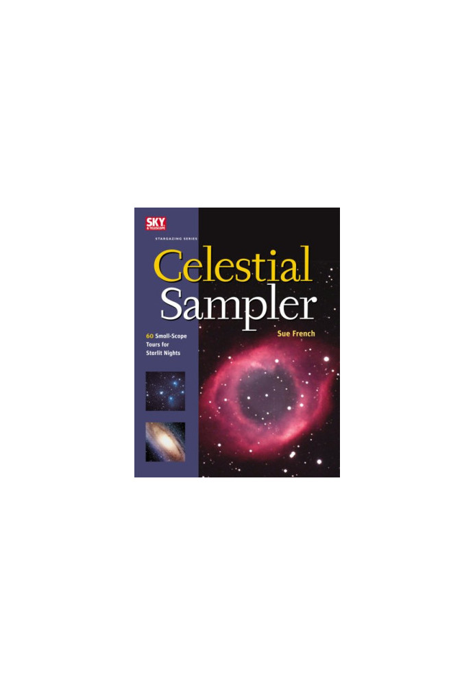 Celestial Sampler: 60 Small-Scope Tours for Starlit Nights
