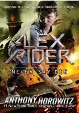 Never Say Die (Alex Rider 11)