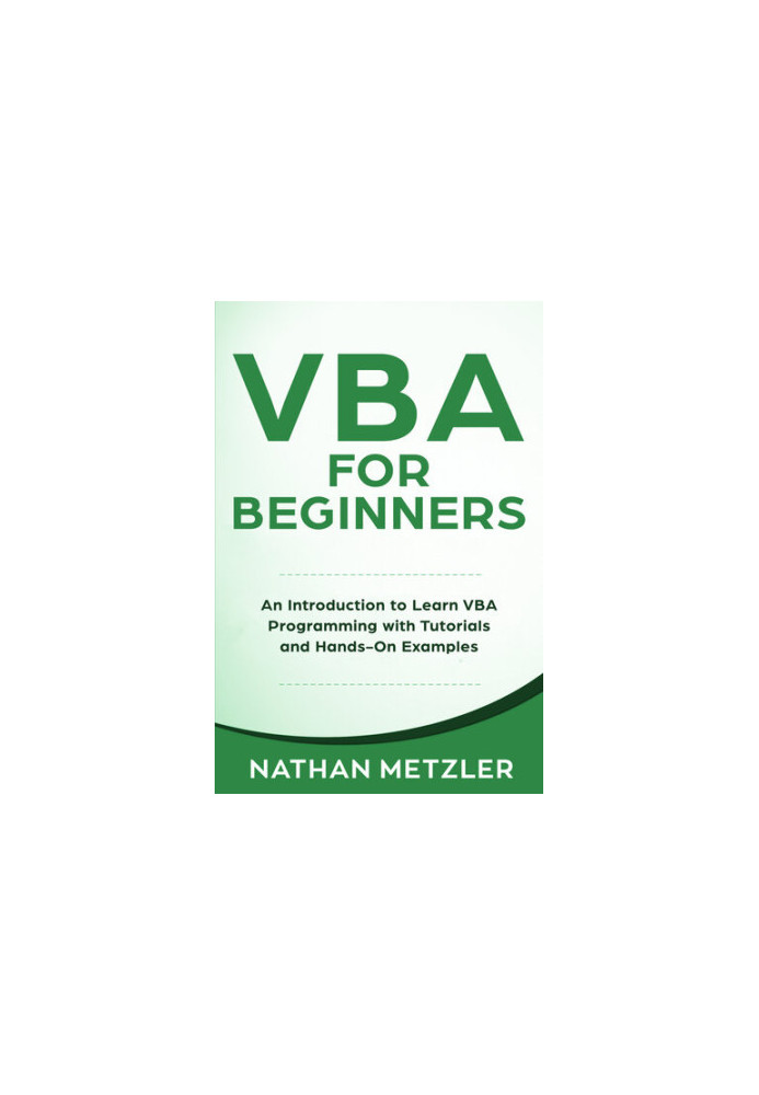 VBA for Beginners: An Introduction to Learn VBA Programming with Tutorials and Hands-On Examples