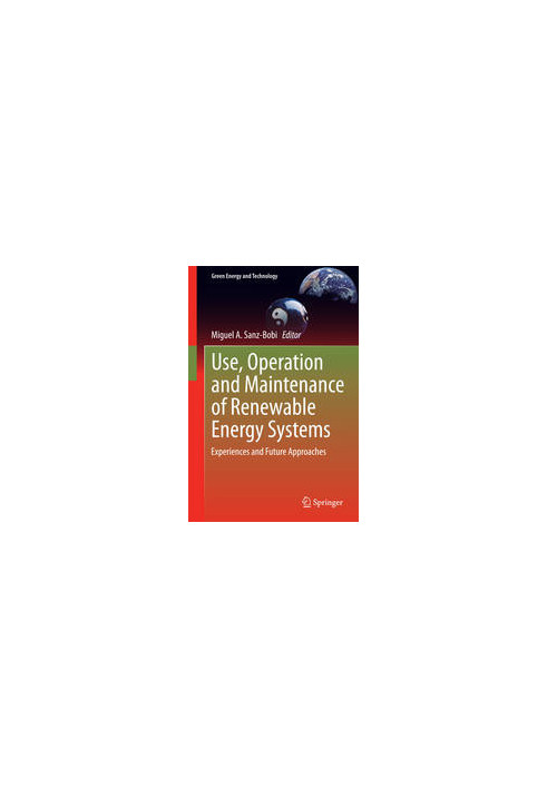 Use, Operation and Maintenance of Renewable Energy Systems: Experiences and Future Approaches