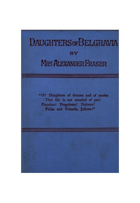 Daughters of Belgravia; vol. 1 of 3