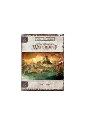 City of Splendors - Waterdeep (Dungeons, Dragons d20 3.5 Fantasy Roleplaying, Forgotten Realms Supplement)