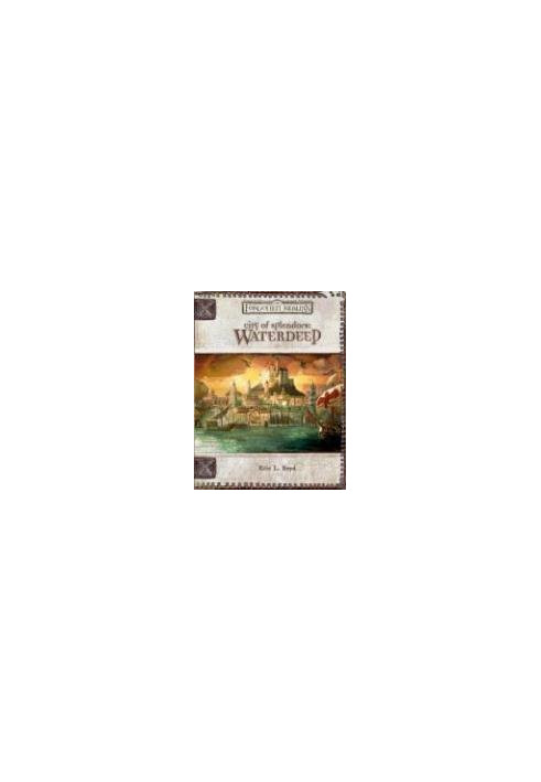 City of Splendors - Waterdeep (Dungeons, Dragons d20 3.5 Fantasy Roleplaying, Forgotten Realms Supplement)