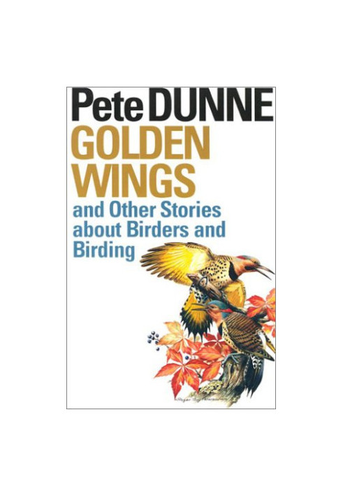Golden Wings and Other Stories about Birders and Birding
