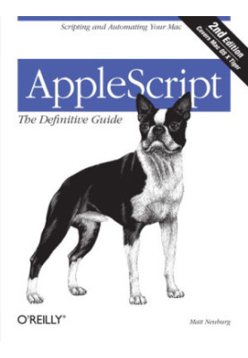 AppleScript the definitive guide. - Includes index