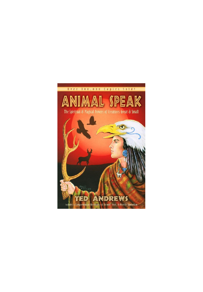 Animal Speak: The Spiritual & Magical Powers of Creatures Great and Small