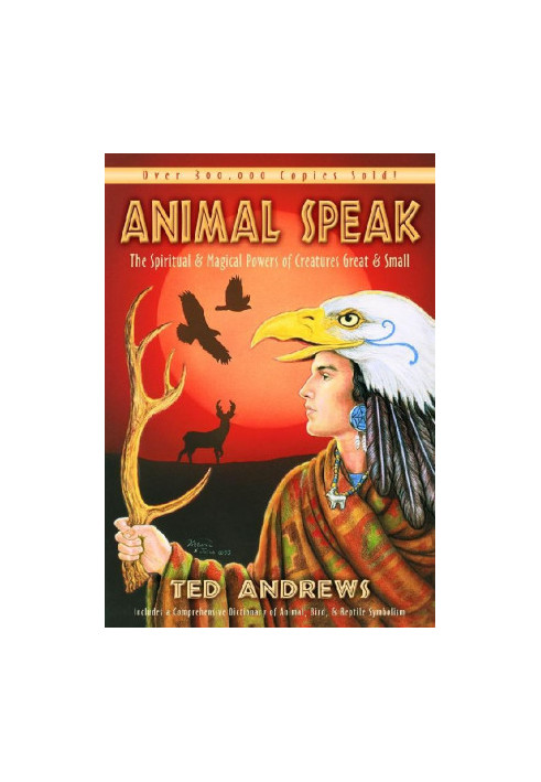 Animal Speak: The Spiritual & Magical Powers of Creatures Great and Small