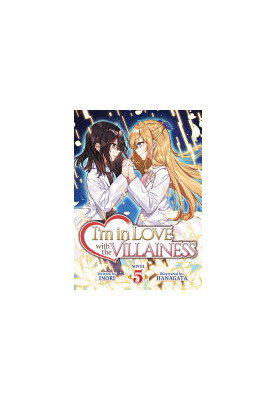 I'm in Love with the Villainess (Light Novel) Vol. 5