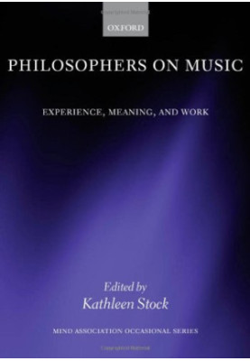 Philosophers on music : experience, meaning, and work