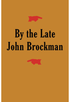 By the Late John Brockman