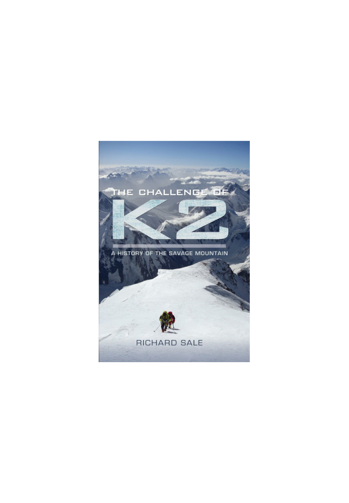 Challenge of K2 · A History of the Savage Mountain
