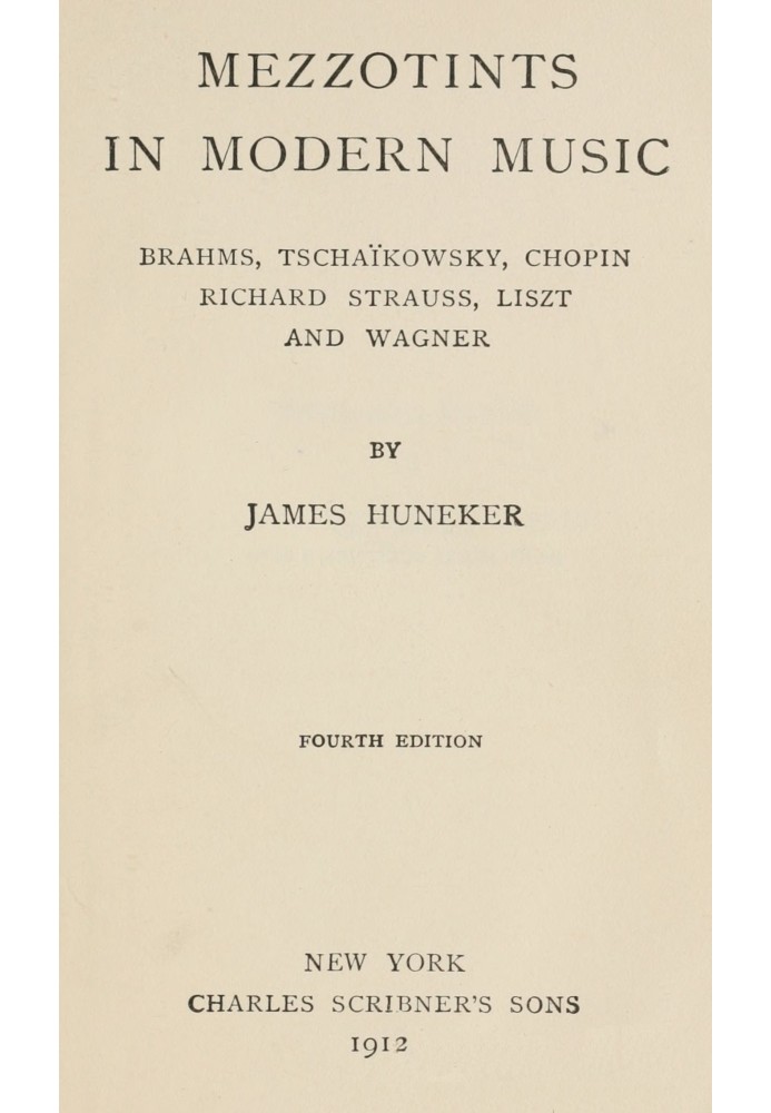 Mezzotints in modern music $b Brahms, Tschaïkowsky, Chopin, Richard Strauss, Liszt and Wagner