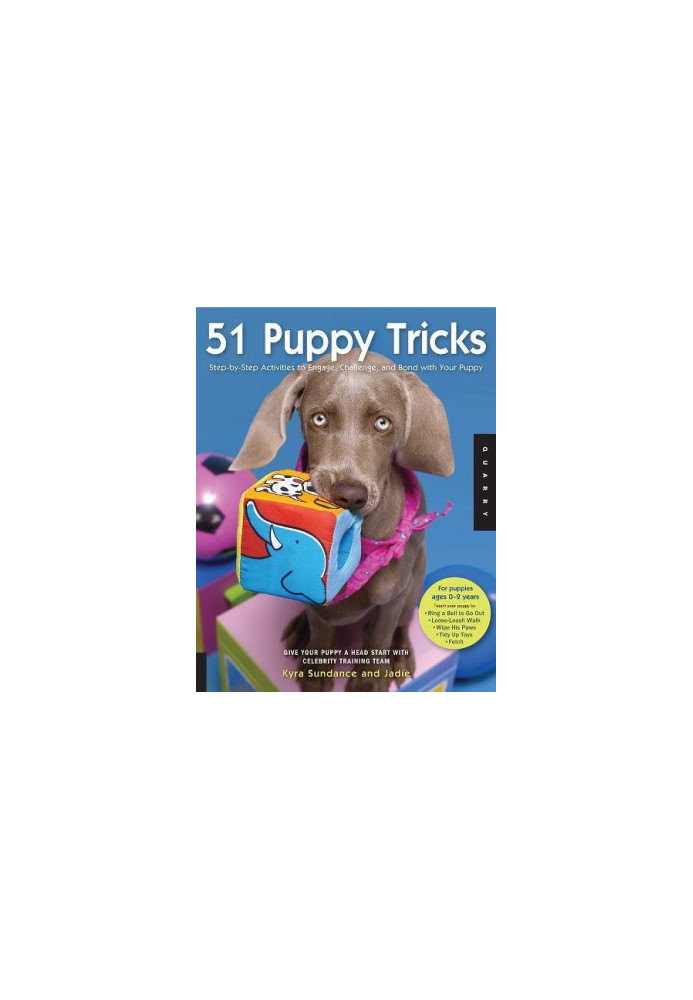 51 Puppy Tricks : Step-By-Step Activities To Engage, Challenge, And Bond With Your Puppy