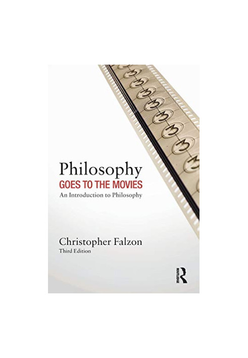 Philosophy Goes to the Movies: An Introduction to Philosophy