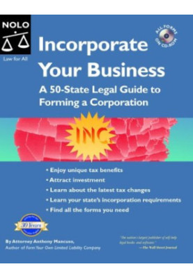 Incorporate Your Business - A 50-State Legal Guide to Forming a Corporation