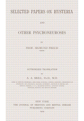 Selected papers on hysteria and other psychoneuroses