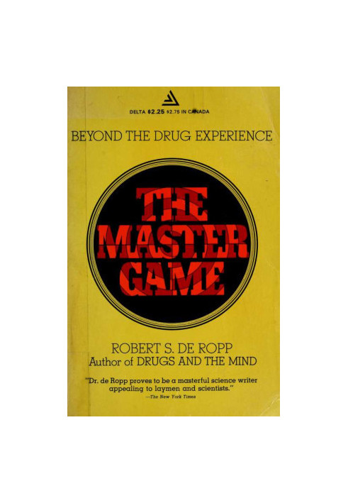 The master game : pathways to higher consciousness beyond the drug experience