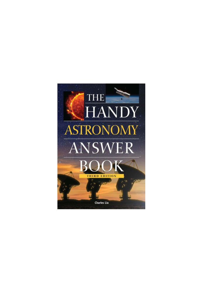 The Handy Astronomy Answer Book